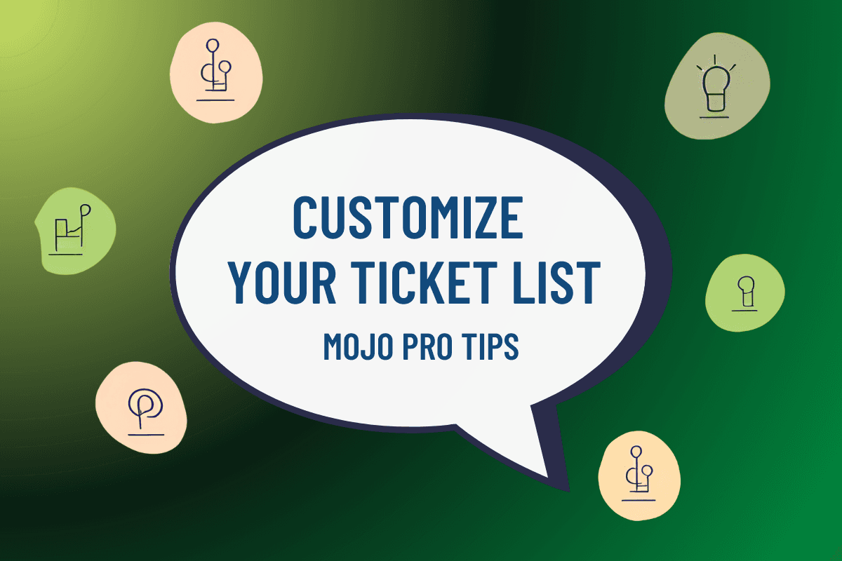Image illustrating Mojo Pro Tip: Prioritize Tickets Faster with the Customizable Ticket List